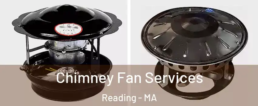  Chimney Fan Services Reading - MA