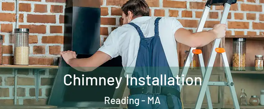  Chimney Installation Reading - MA