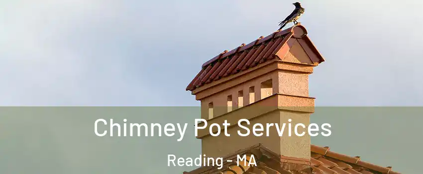  Chimney Pot Services Reading - MA