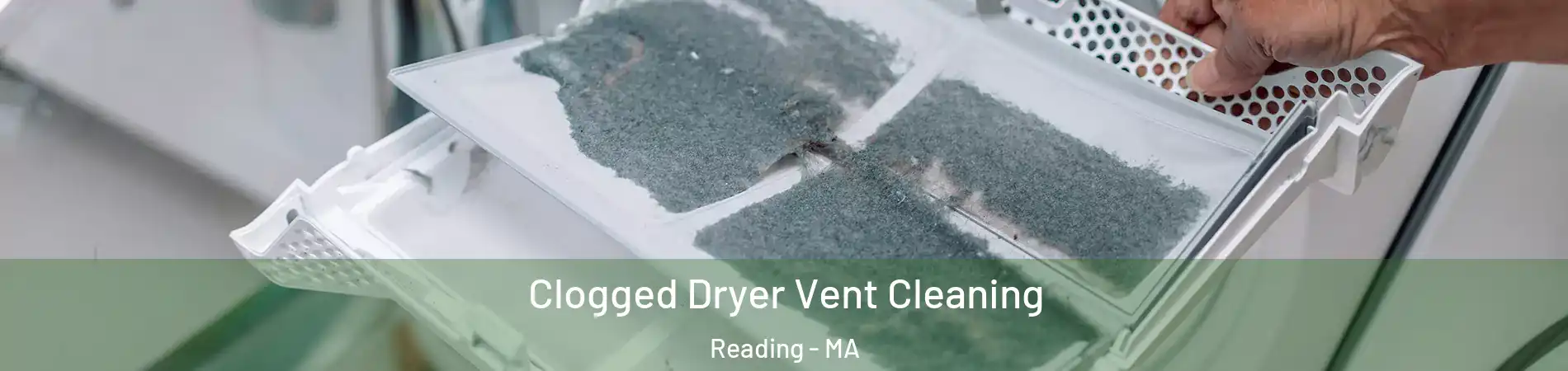  Clogged Dryer Vent Cleaning Reading - MA