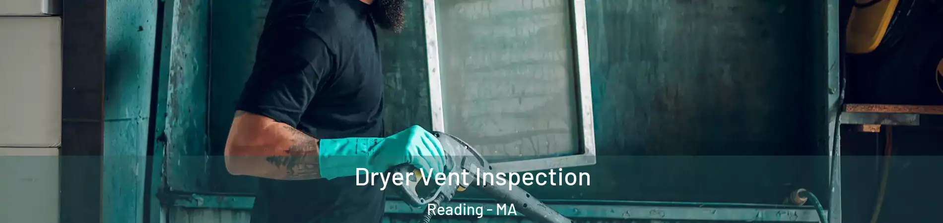  Dryer Vent Inspection Reading - MA