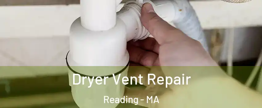 Dryer Vent Repair Reading - MA