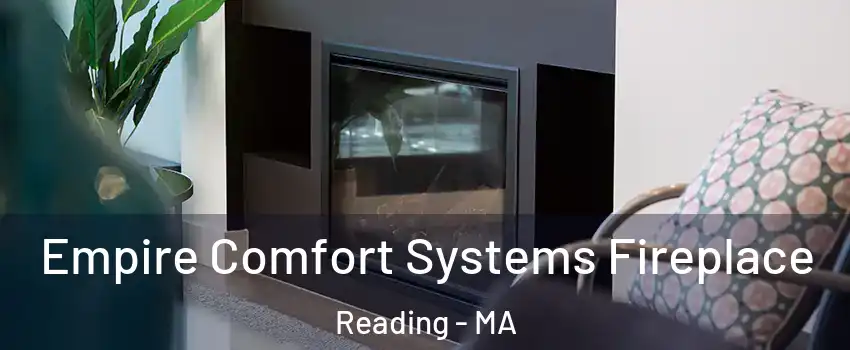  Empire Comfort Systems Fireplace Reading - MA