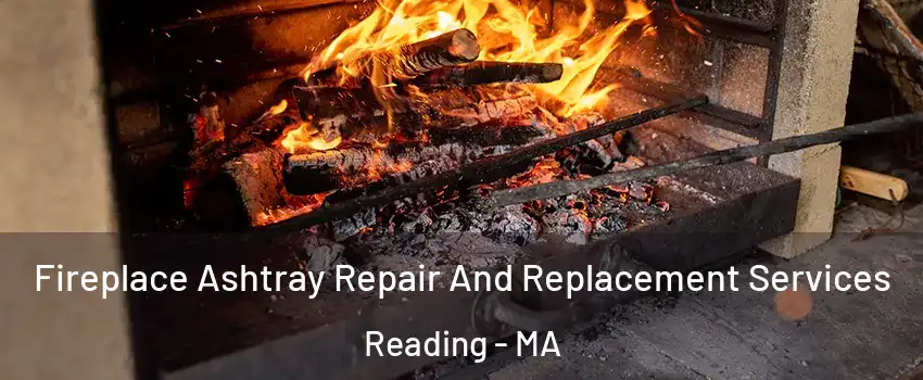  Fireplace Ashtray Repair And Replacement Services Reading - MA