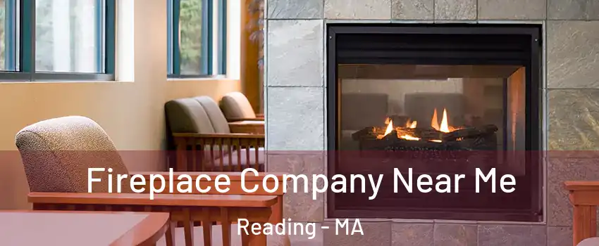  Fireplace Company Near Me Reading - MA