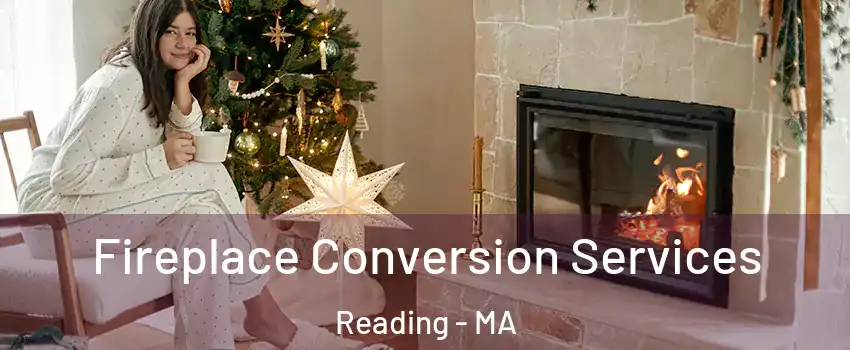  Fireplace Conversion Services Reading - MA