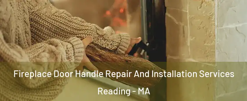  Fireplace Door Handle Repair And Installation Services Reading - MA