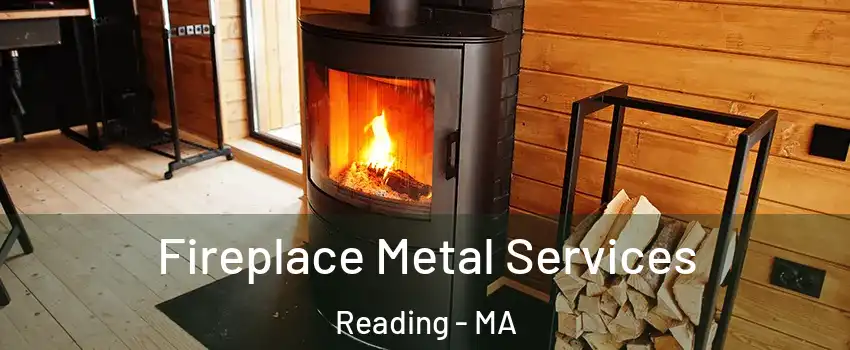  Fireplace Metal Services Reading - MA
