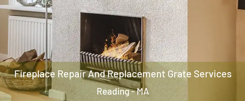  Fireplace Repair And Replacement Grate Services Reading - MA