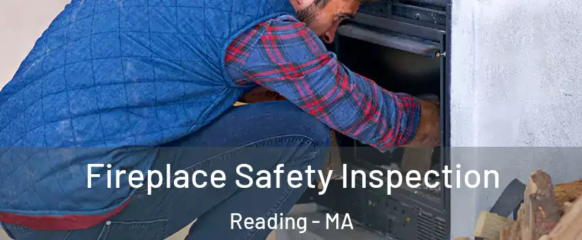  Fireplace Safety Inspection Reading - MA