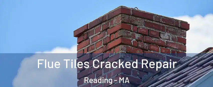  Flue Tiles Cracked Repair Reading - MA