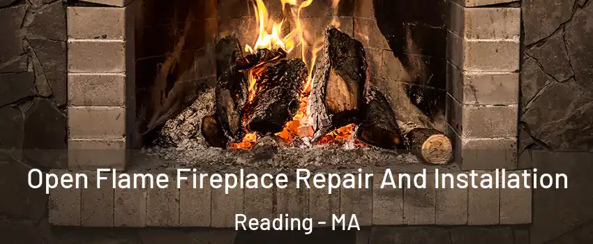  Open Flame Fireplace Repair And Installation Reading - MA