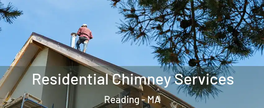  Residential Chimney Services Reading - MA