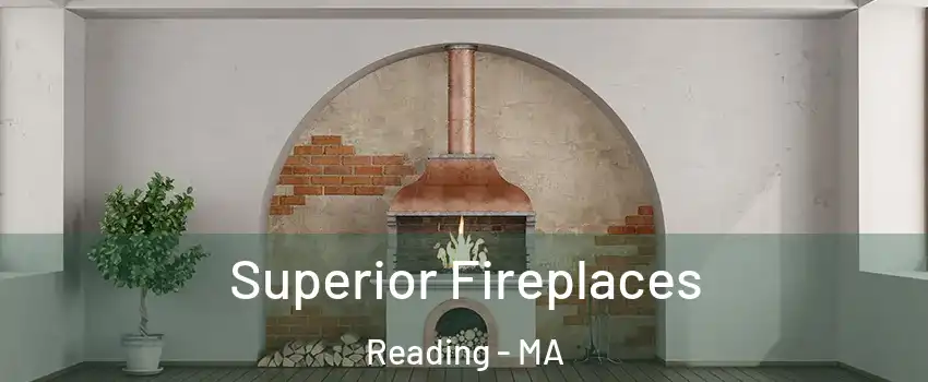  Superior Fireplaces Reading - MA