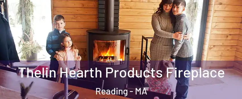  Thelin Hearth Products Fireplace Reading - MA