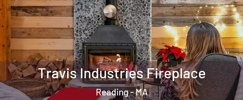  Travis Industries Fireplace Reading - MA