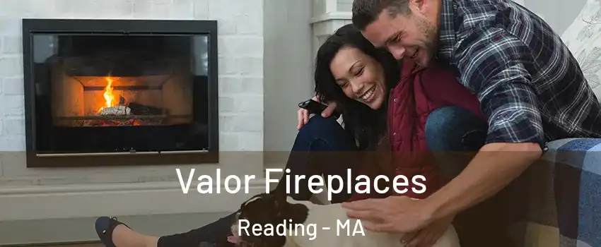  Valor Fireplaces Reading - MA