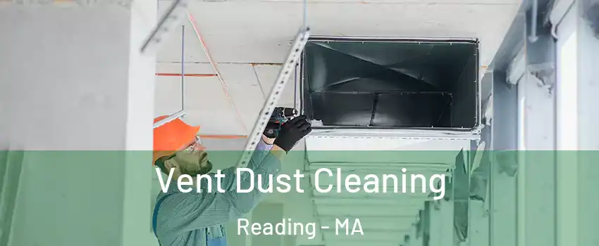  Vent Dust Cleaning Reading - MA