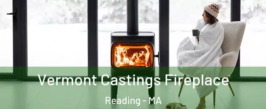  Vermont Castings Fireplace Reading - MA