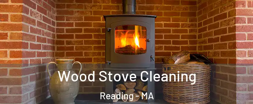  Wood Stove Cleaning Reading - MA